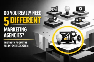 Do You Really Need 5 Different Marketing Agencies? The Truth About the All-in-One Ecosystem