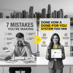 7 Mistakes You’re Making with Real Estate Agent Marketing (and How a Done-For-You System Fixes Them)