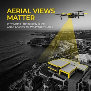 Aerial Views Matter: Why Drone Photography is the Game-Changer for WA Property Sales